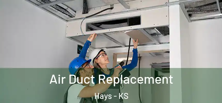 Air Duct Replacement Hays - KS