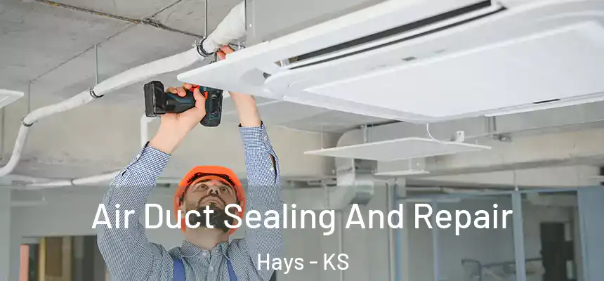  Air Duct Sealing And Repair Hays - KS