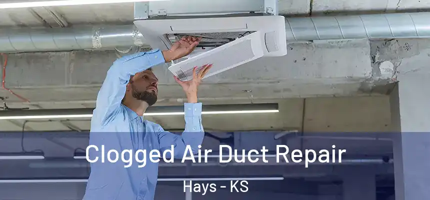  Clogged Air Duct Repair Hays - KS