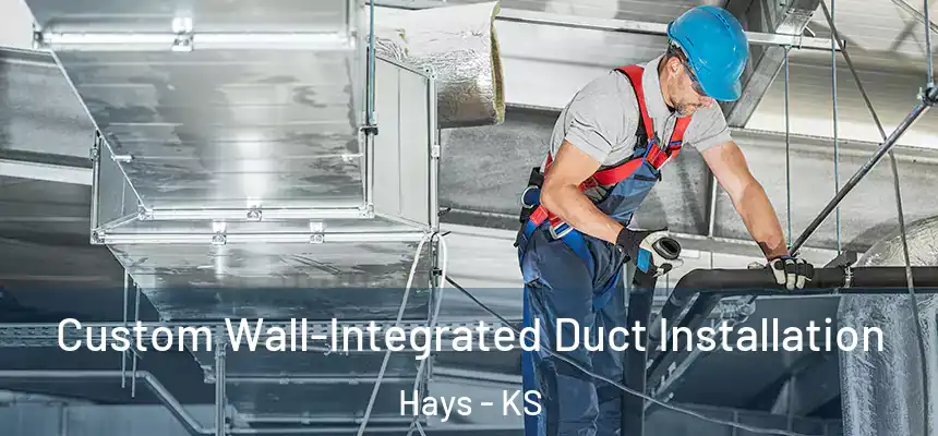  Custom Wall-Integrated Duct Installation Hays - KS