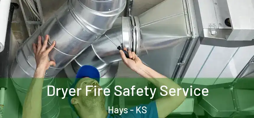  Dryer Fire Safety Service Hays - KS