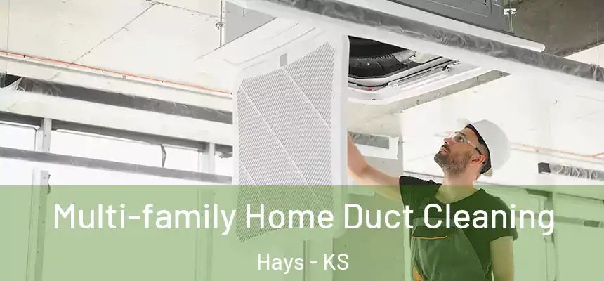  Multi-family Home Duct Cleaning Hays - KS