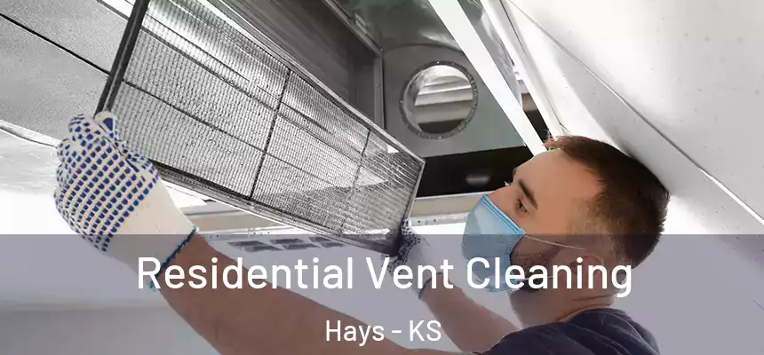 Residential Vent Cleaning Hays - KS